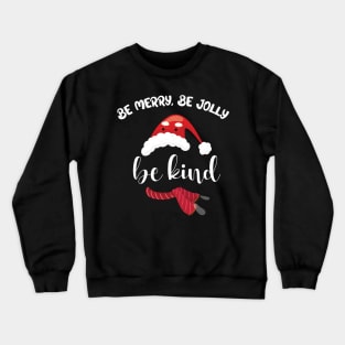 Be Merry Be Jolly Be Kind Christmas Family Christmas Crewneck Sweatshirt